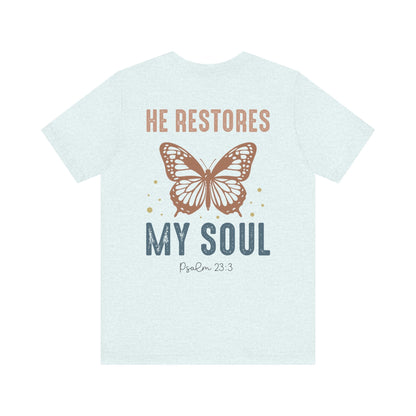 He restores my soul - Unisex T-Shirt - T-Shirt - Nazareth Treasures