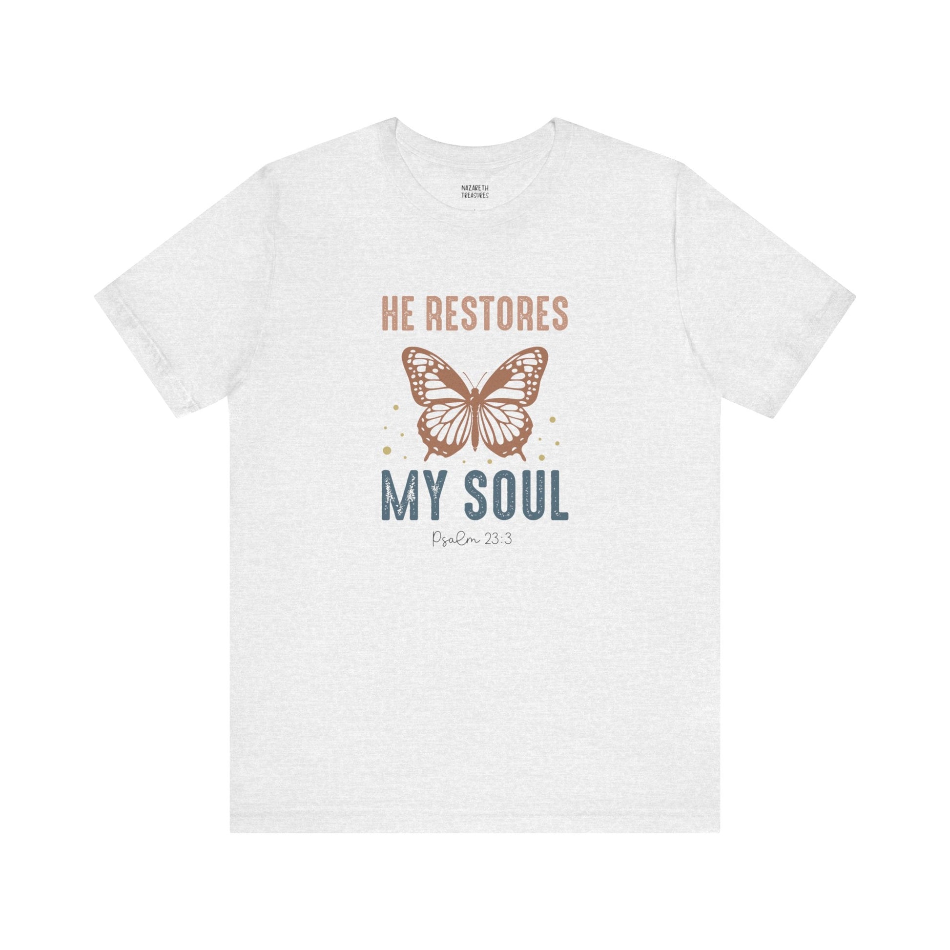 He restores my soul - Unisex T-Shirt - T-Shirt - Nazareth Treasures