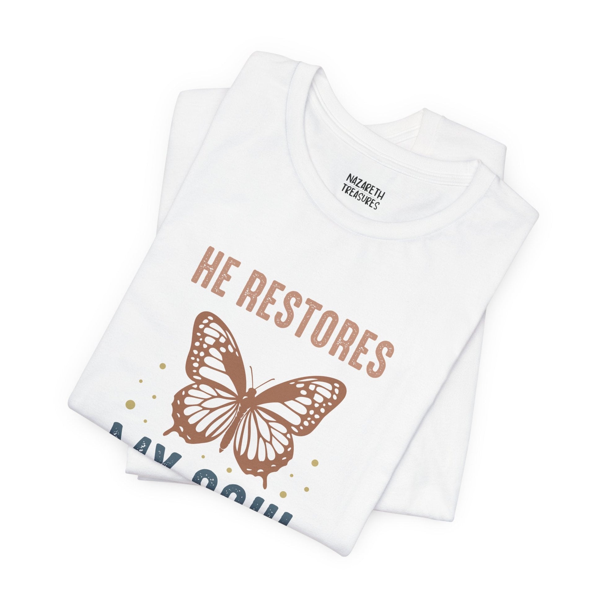 He restores my soul - Unisex T-Shirt - T-Shirt - Nazareth Treasures