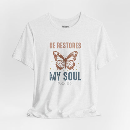 He restores my soul - Unisex T-Shirt - T-Shirt - Nazareth Treasures