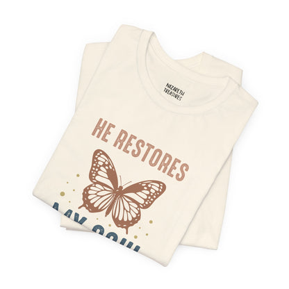 He restores my soul - Unisex T-Shirt - T-Shirt - Nazareth Treasures
