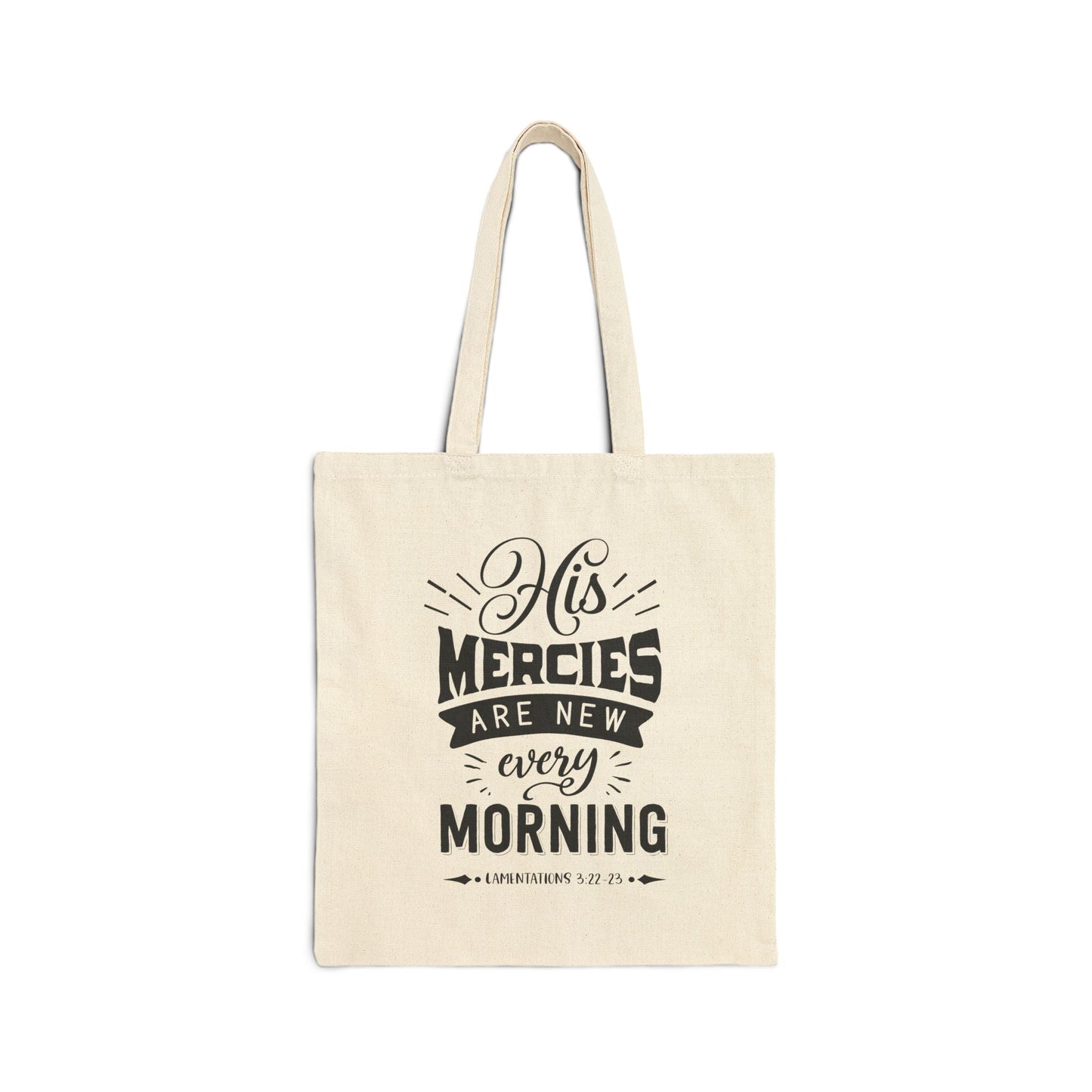 His mercies are new every morning - Lamentations 3:22 - 23 - Cotton Canvas Tote Bag - Bags - Nazareth Treasures