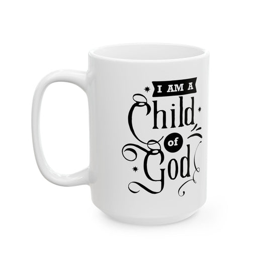 I am a child of God - Ceramic Mug, 11oz - Mug - Nazareth Treasures