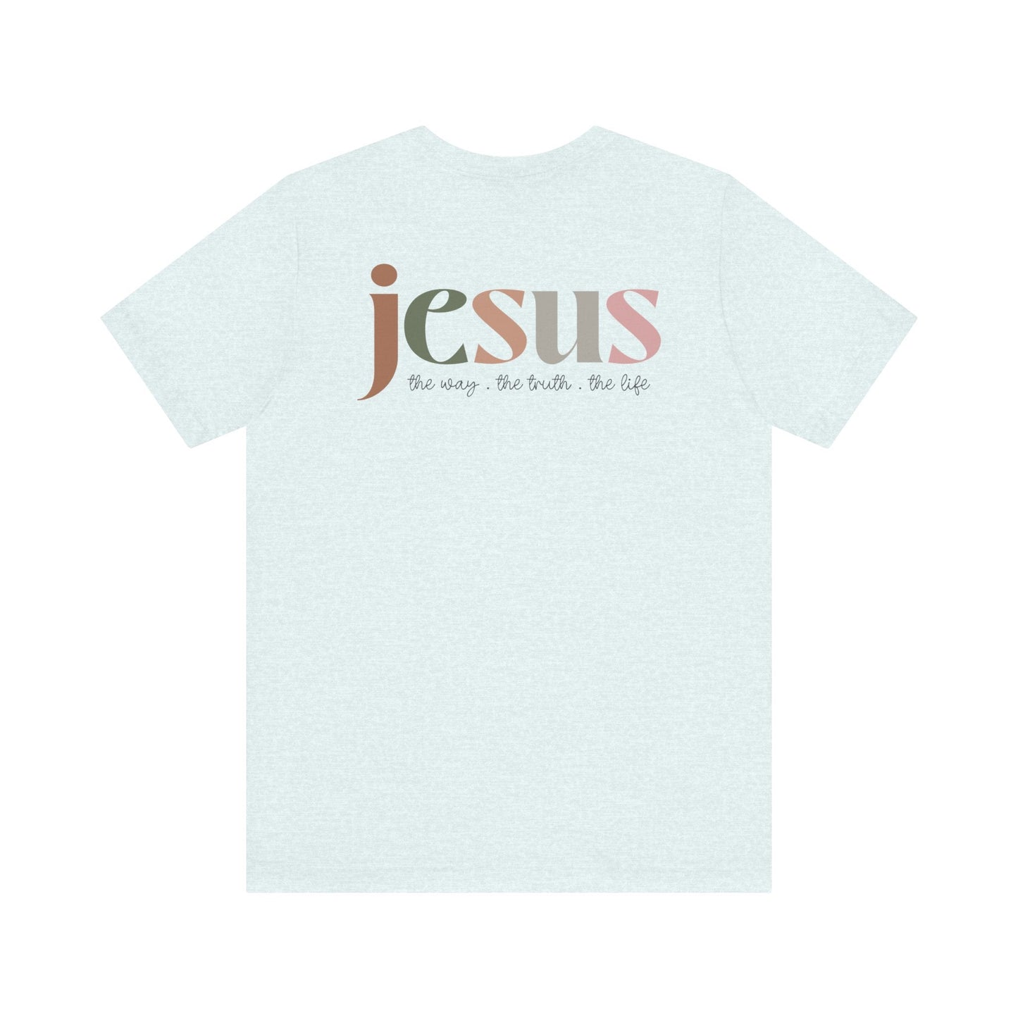 Jesus - the way the truth and the life - Unisex T-Shirt - T-Shirt - Nazareth Treasures
