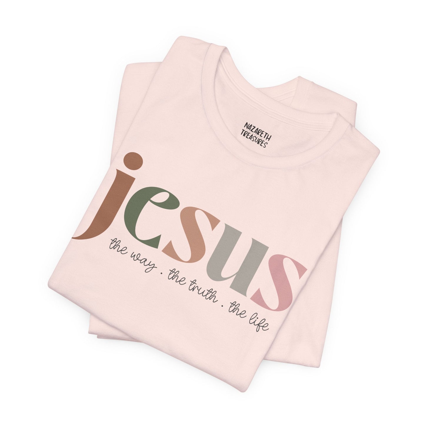 Jesus - the way the truth and the life - Unisex T-Shirt - T-Shirt - Nazareth Treasures