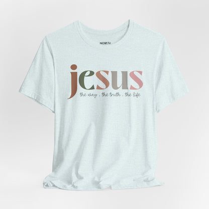 Jesus - the way the truth and the life - Unisex T-Shirt - T-Shirt - Nazareth Treasures
