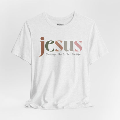Jesus - the way the truth and the life - Unisex T-Shirt - T-Shirt - Nazareth Treasures