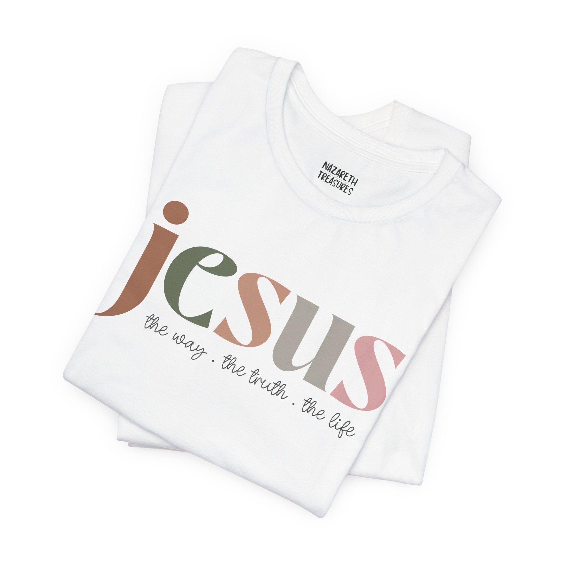 Jesus - the way the truth and the life - Unisex T-Shirt - T-Shirt - Nazareth Treasures