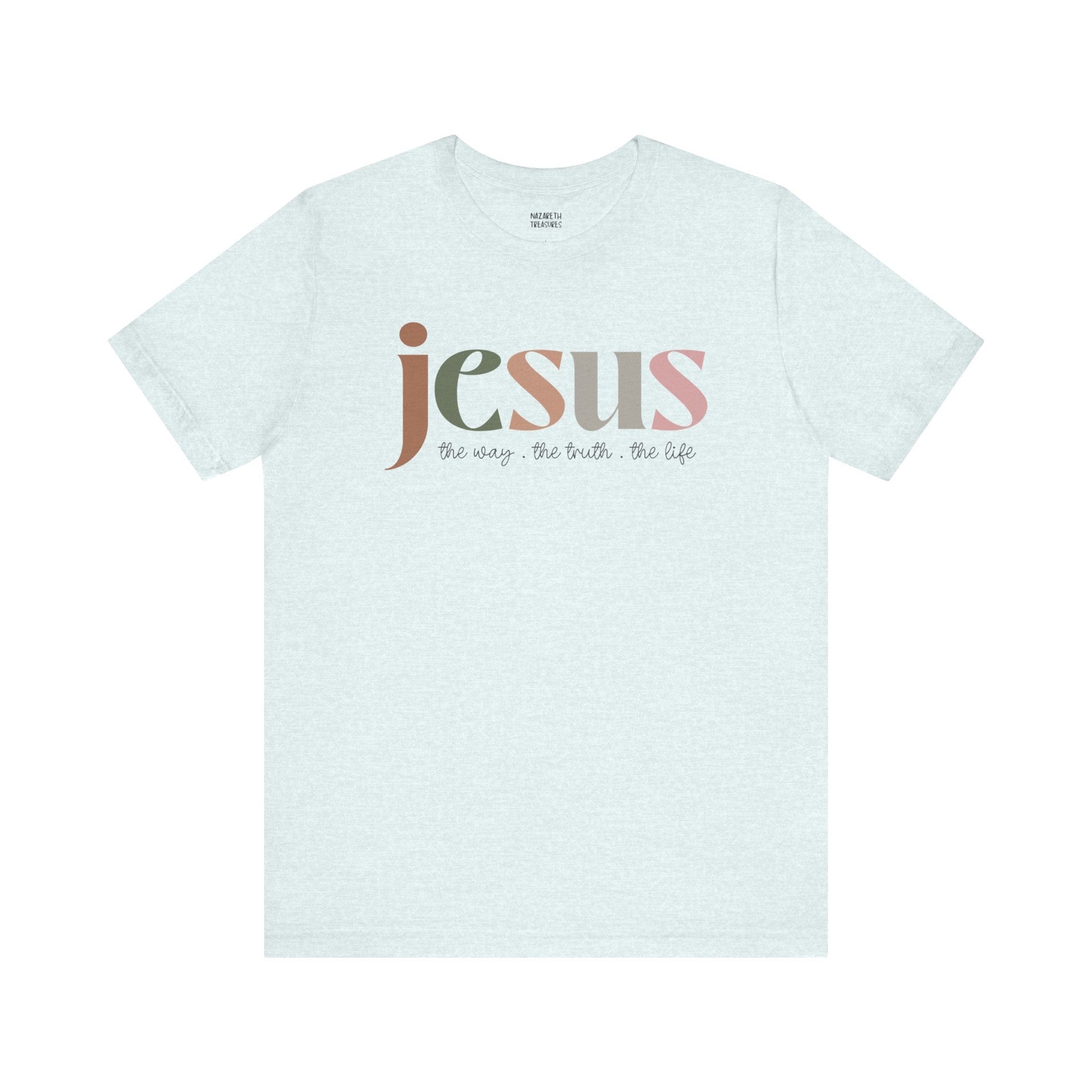Jesus - the way the truth and the life - Unisex T-Shirt - T-Shirt - Nazareth Treasures