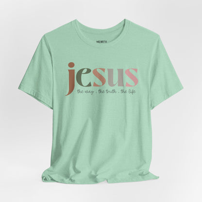 Jesus - the way the truth and the life - Unisex T-Shirt - T-Shirt - Nazareth Treasures