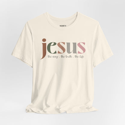 Jesus - the way the truth and the life - Unisex T-Shirt - T-Shirt - Nazareth Treasures