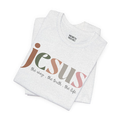 Jesus - the way the truth and the life - Unisex T-Shirt - T-Shirt - Nazareth Treasures