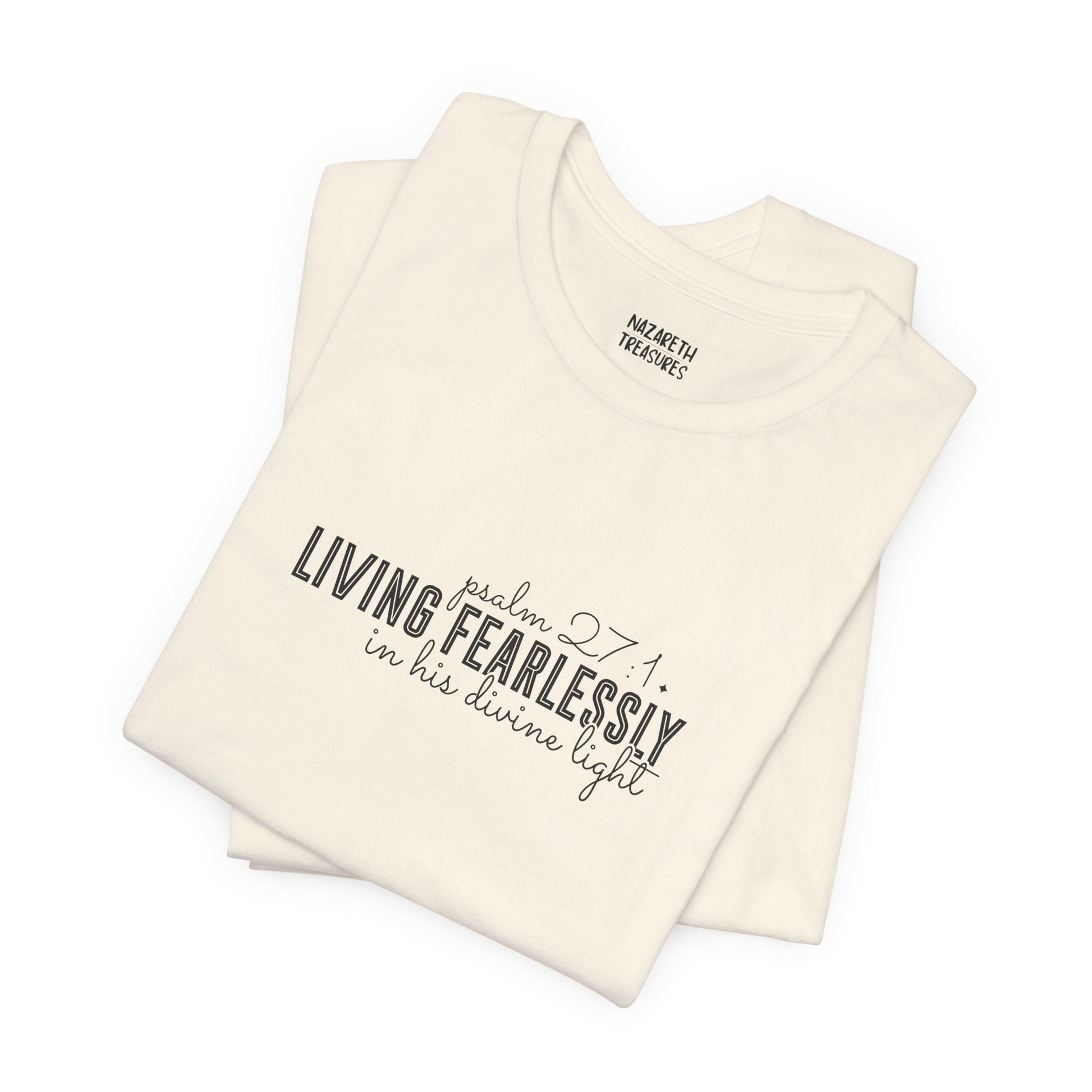 Living Fearlessly in His Divine Light - Psalm 27:1 - Unisex T-Shirt - T-Shirt - Nazareth Treasures