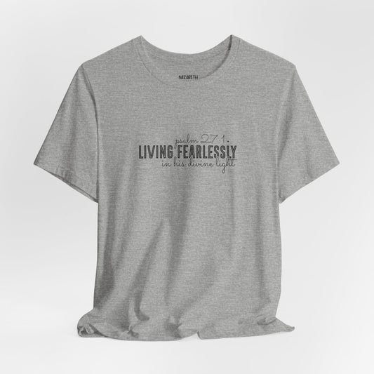 Living Fearlessly in His Divine Light - Psalm 27:1 - Unisex T-Shirt - T-Shirt - Nazareth Treasures