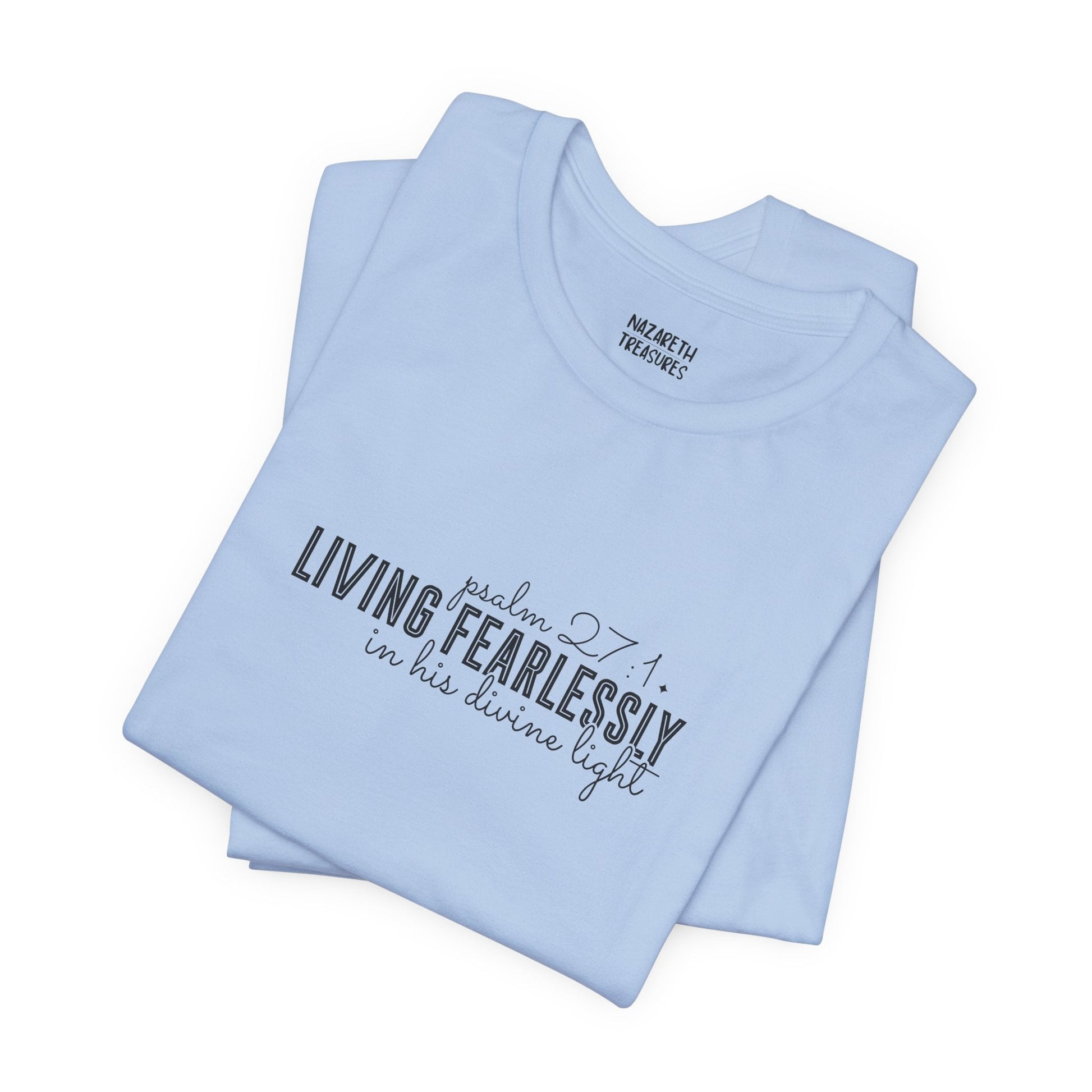 Living Fearlessly in His Divine Light - Psalm 27:1 - Unisex T-Shirt - T-Shirt - Nazareth Treasures