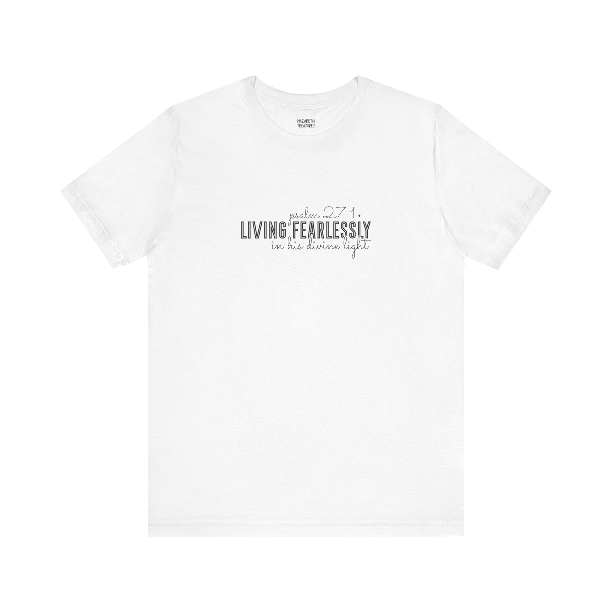Living Fearlessly in His Divine Light - Psalm 27:1 - Unisex T-Shirt - T-Shirt - Nazareth Treasures