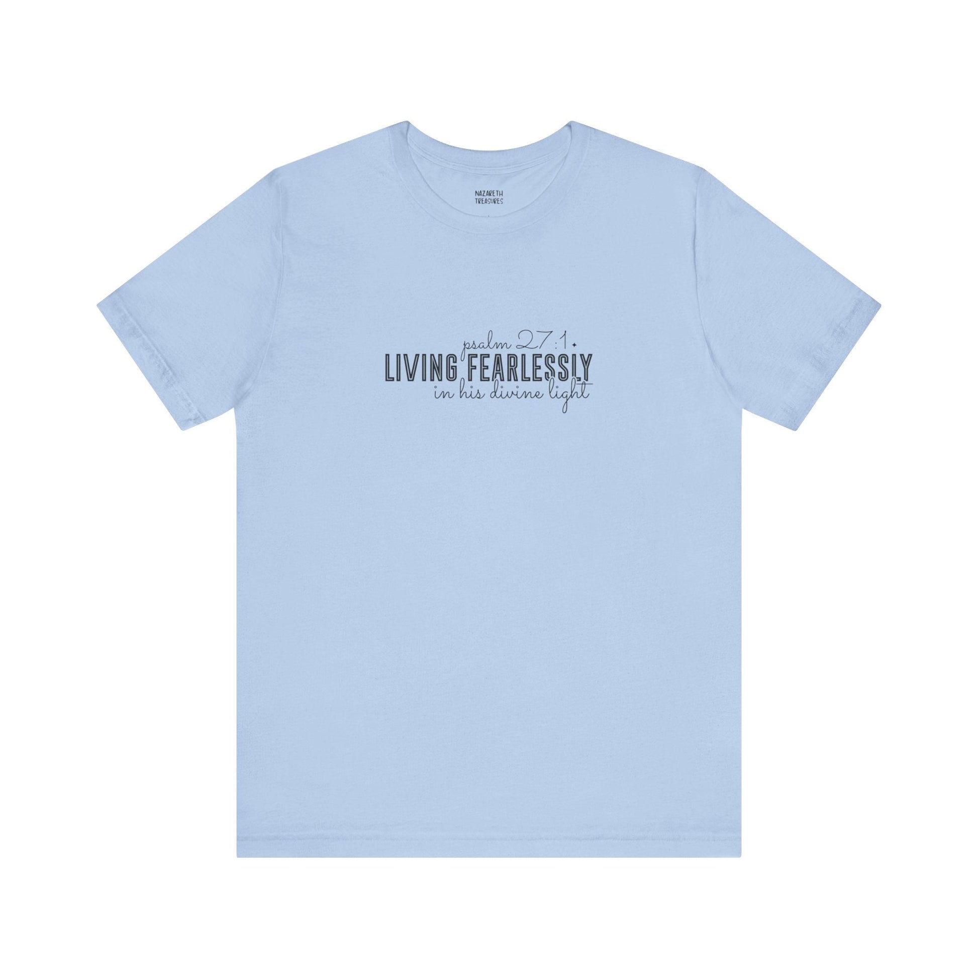 Living Fearlessly in His Divine Light - Psalm 27:1 - Unisex T-Shirt - T-Shirt - Nazareth Treasures