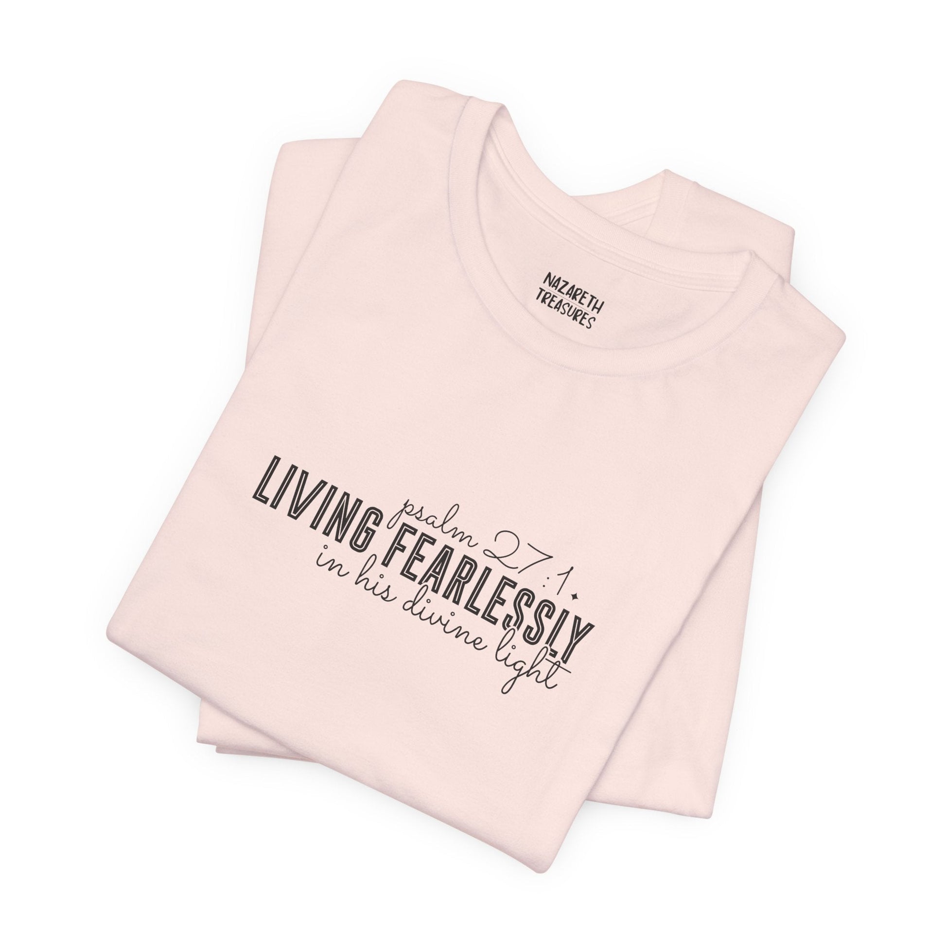 Living Fearlessly in His Divine Light - Psalm 27:1 - Unisex T-Shirt - T-Shirt - Nazareth Treasures