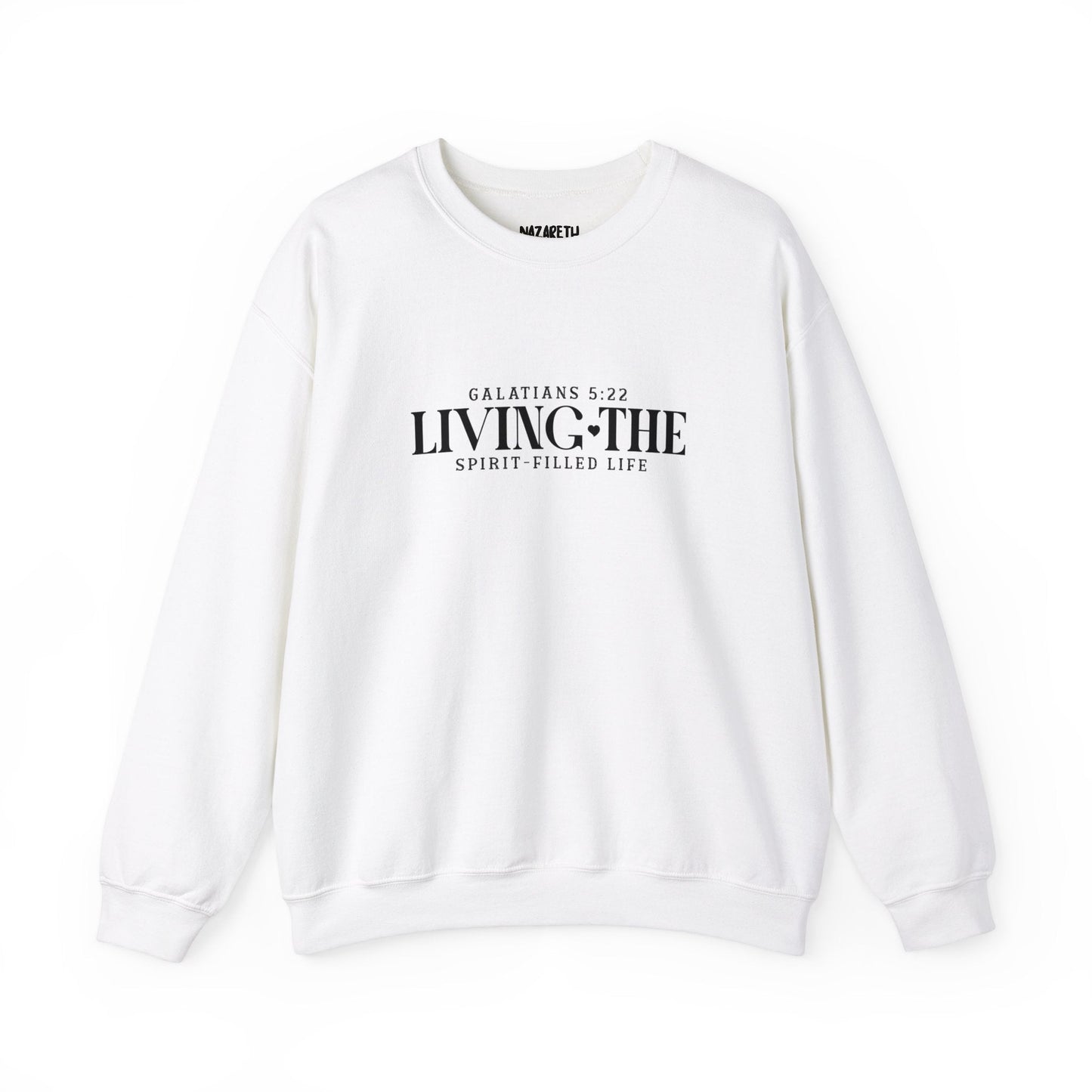 Living the Spirit - Filled Life Crewneck Sweatshirt - Sweatshirt - Nazareth Treasures