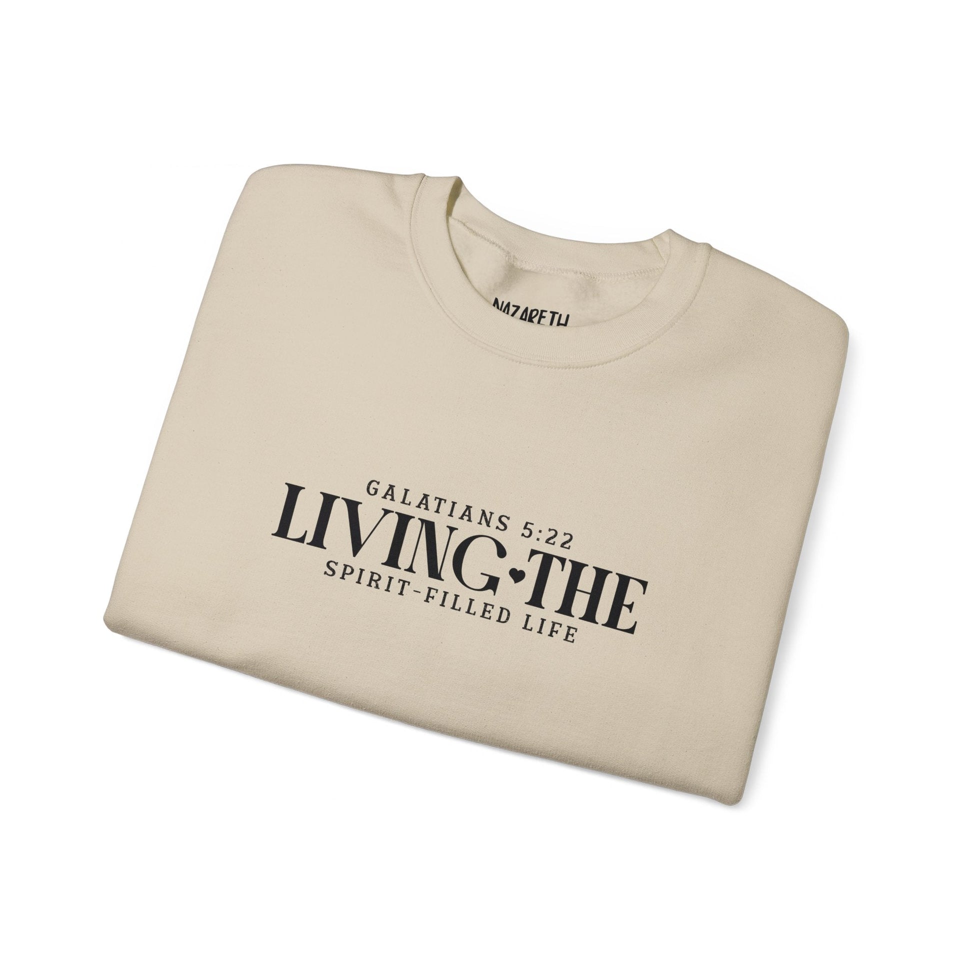 Living the Spirit - Filled Life Crewneck Sweatshirt - Sweatshirt - Nazareth Treasures