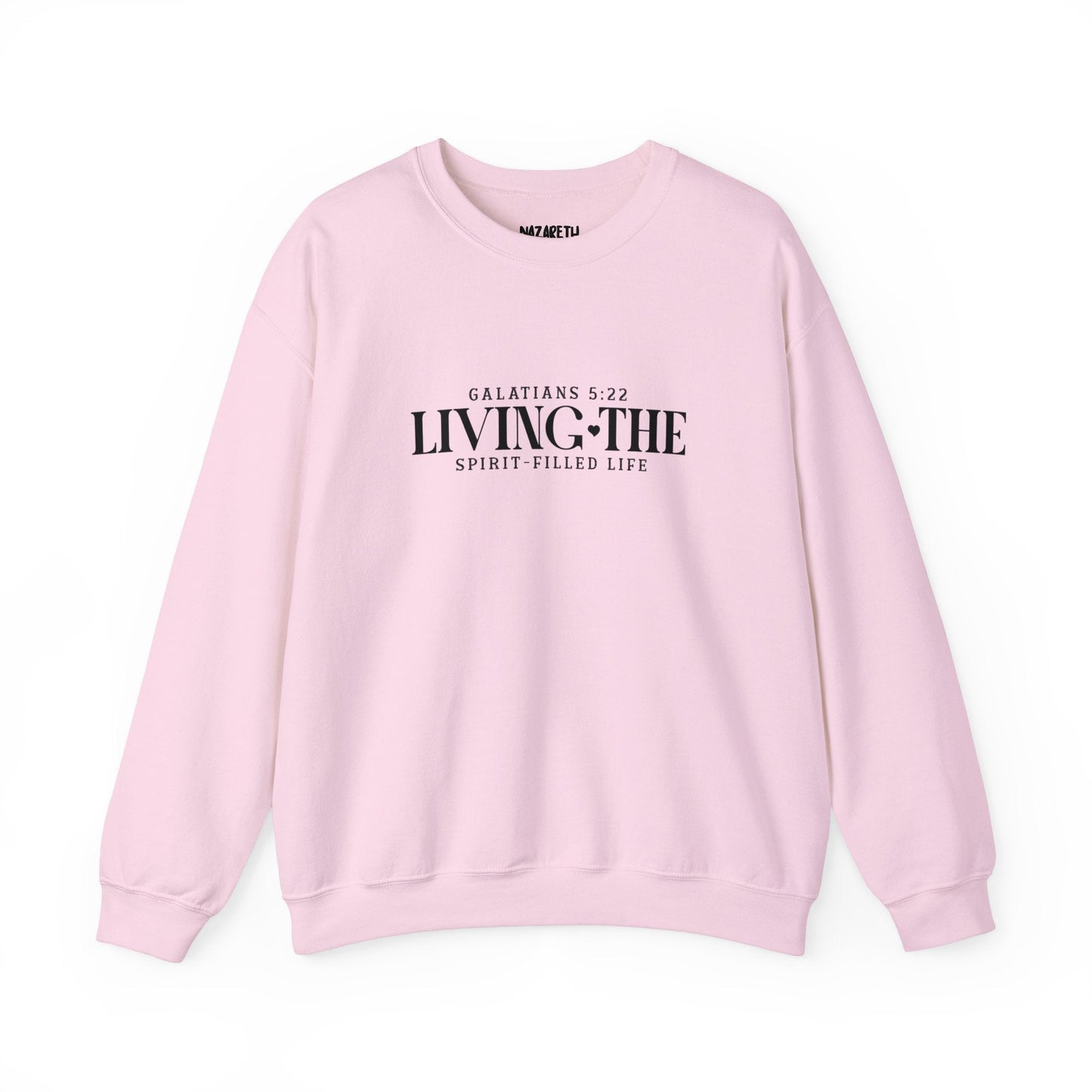 Living the Spirit - Filled Life Crewneck Sweatshirt - Sweatshirt - Nazareth Treasures