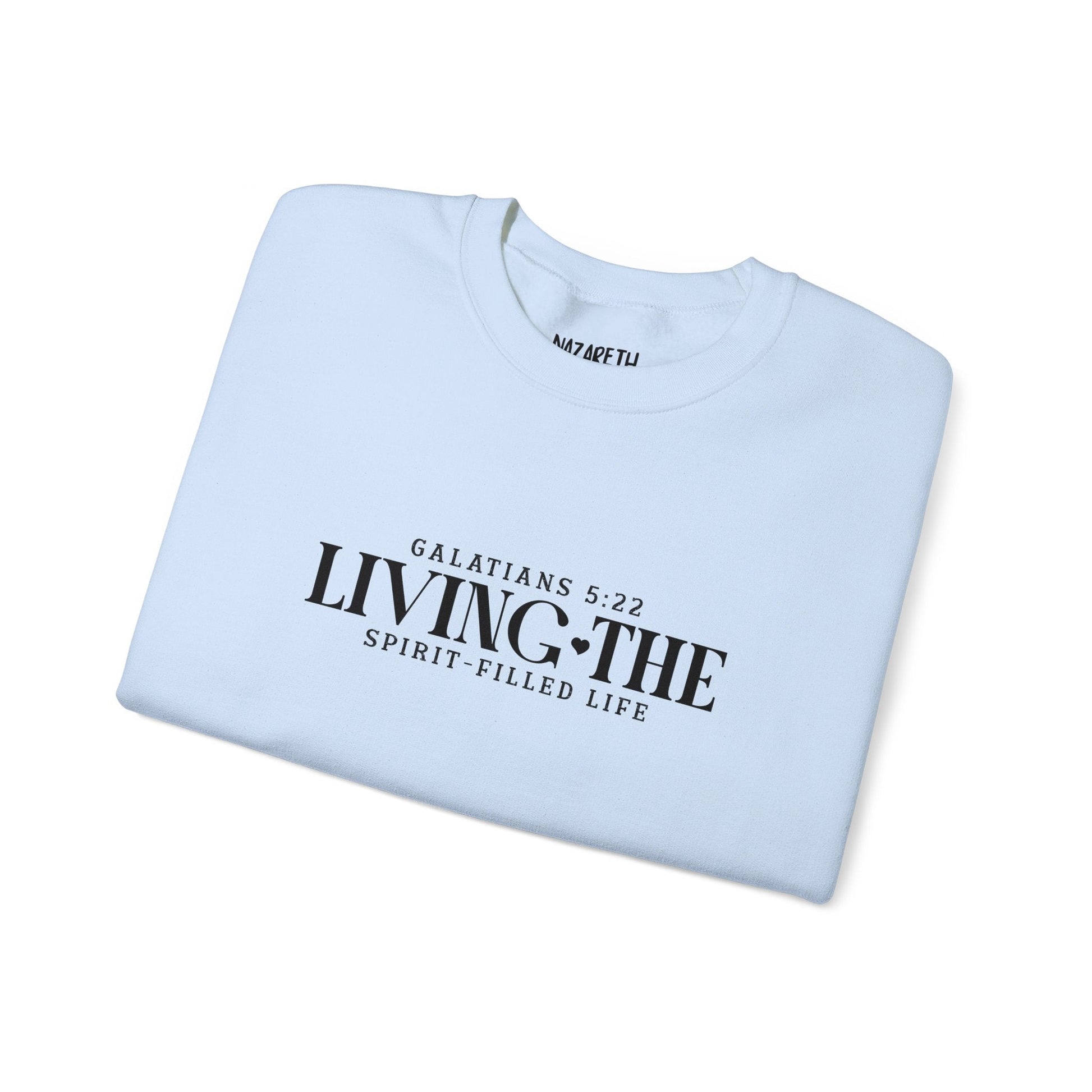 Living the Spirit - Filled Life Crewneck Sweatshirt - Sweatshirt - Nazareth Treasures