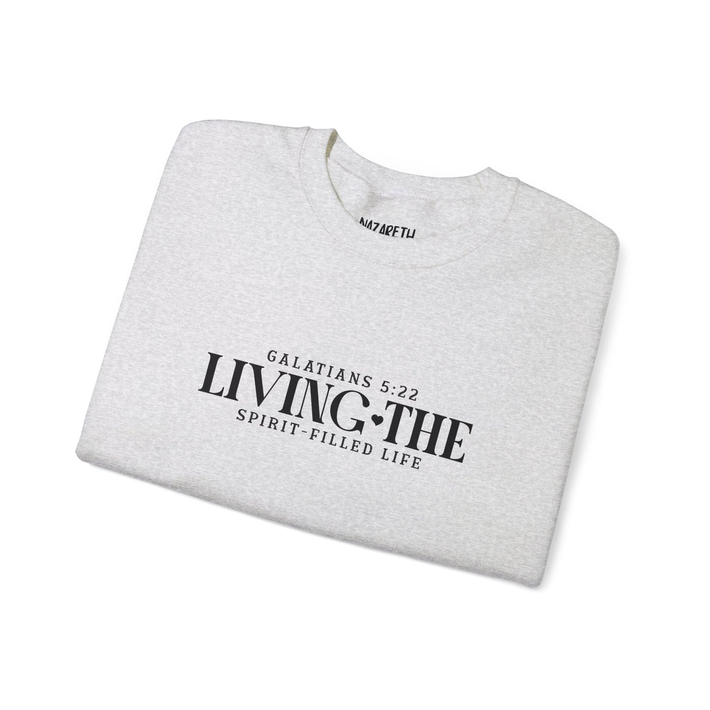 Living the Spirit - Filled Life Crewneck Sweatshirt - Sweatshirt - Nazareth Treasures