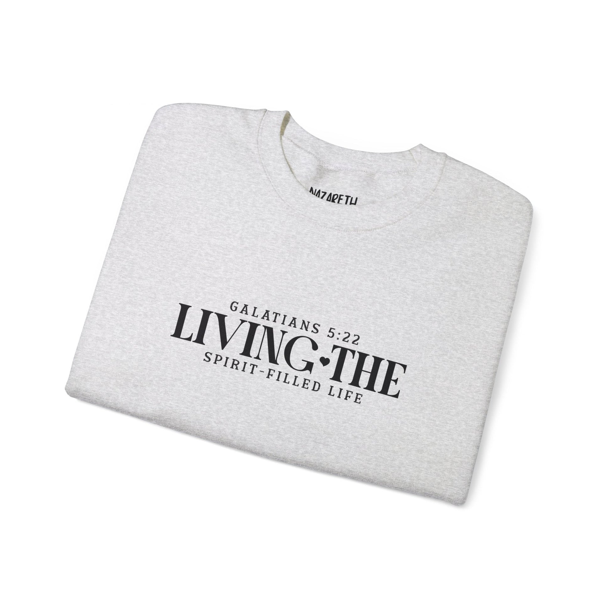Living the Spirit - Filled Life Crewneck Sweatshirt - Sweatshirt - Nazareth Treasures