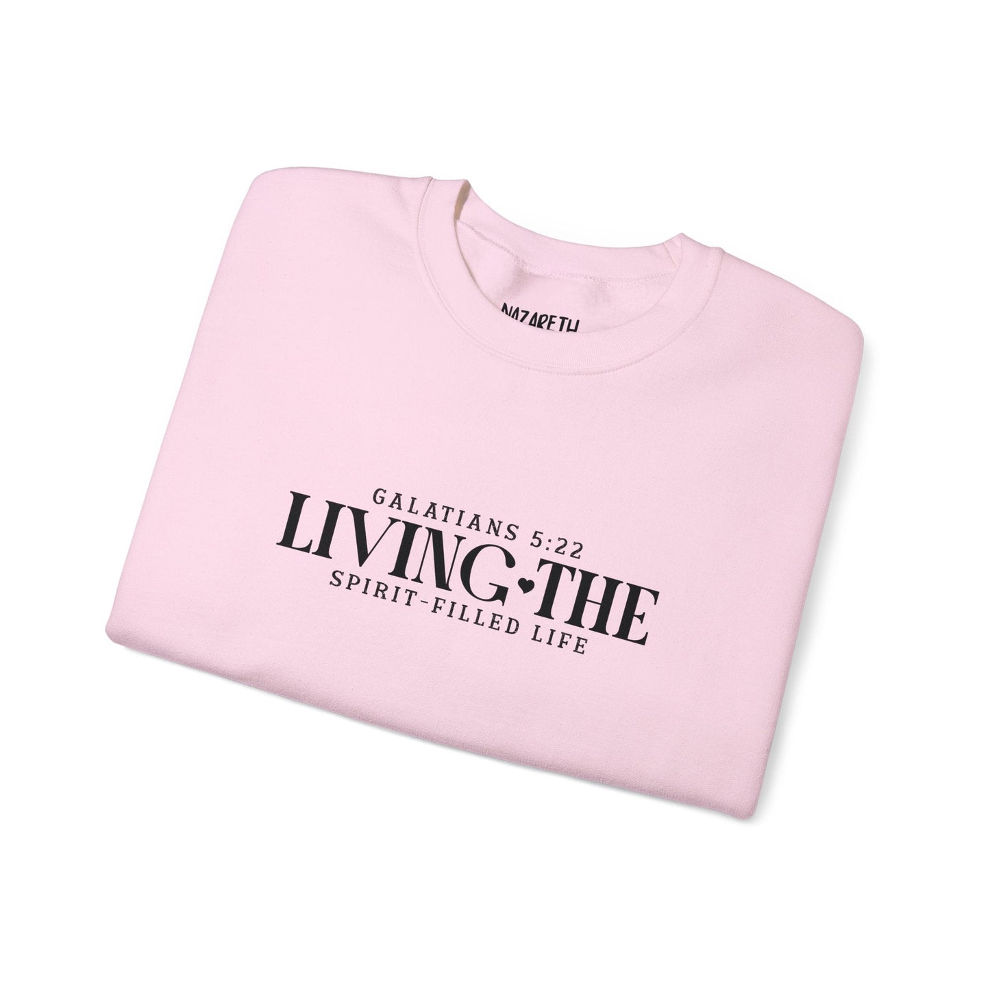 Living the Spirit - Filled Life Crewneck Sweatshirt - Sweatshirt - Nazareth Treasures