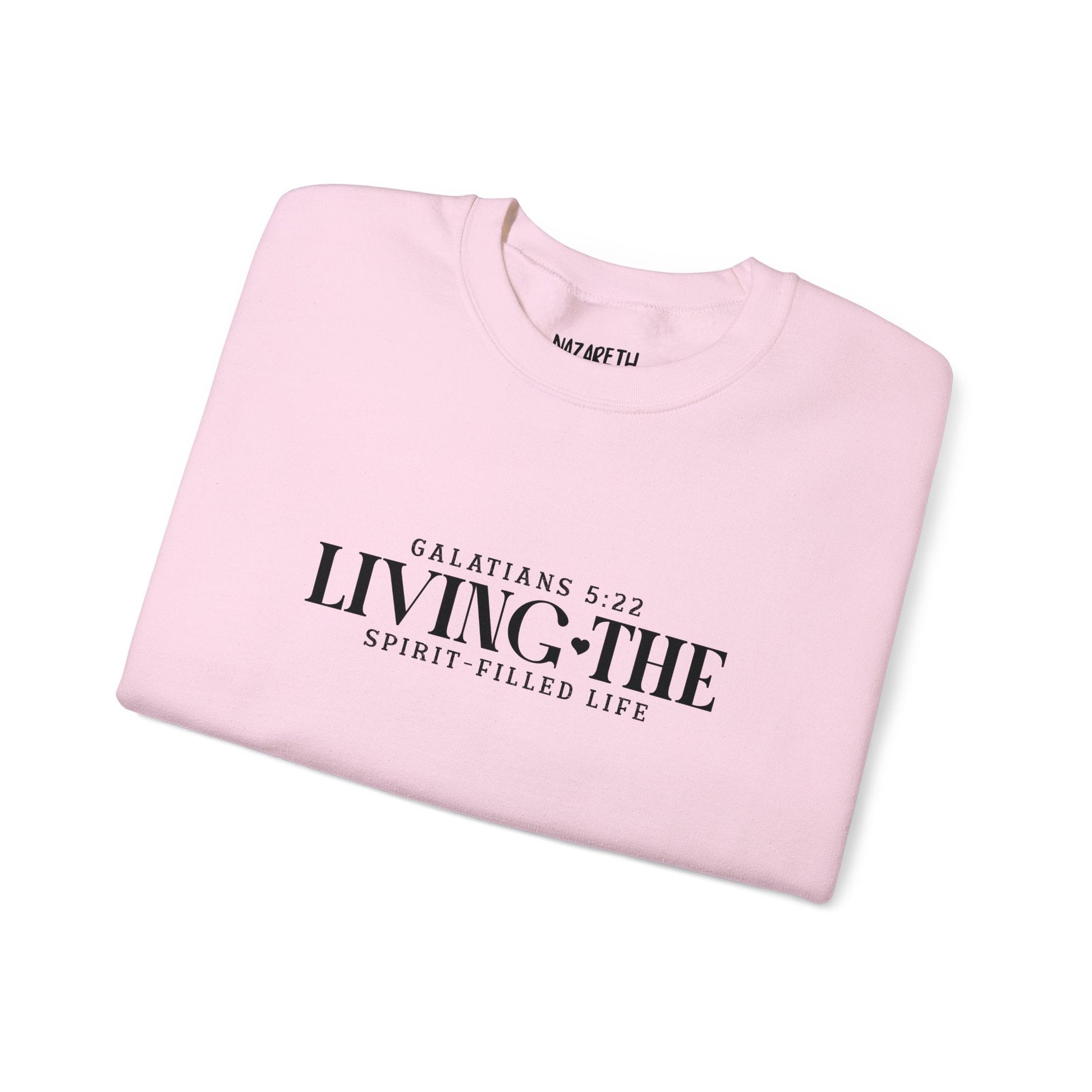 Living the Spirit - Filled Life Crewneck Sweatshirt - Sweatshirt - Nazareth Treasures
