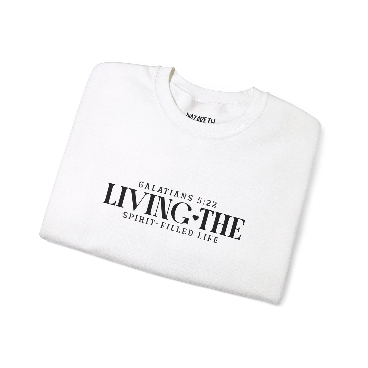 Living the Spirit - Filled Life Crewneck Sweatshirt - Sweatshirt - Nazareth Treasures