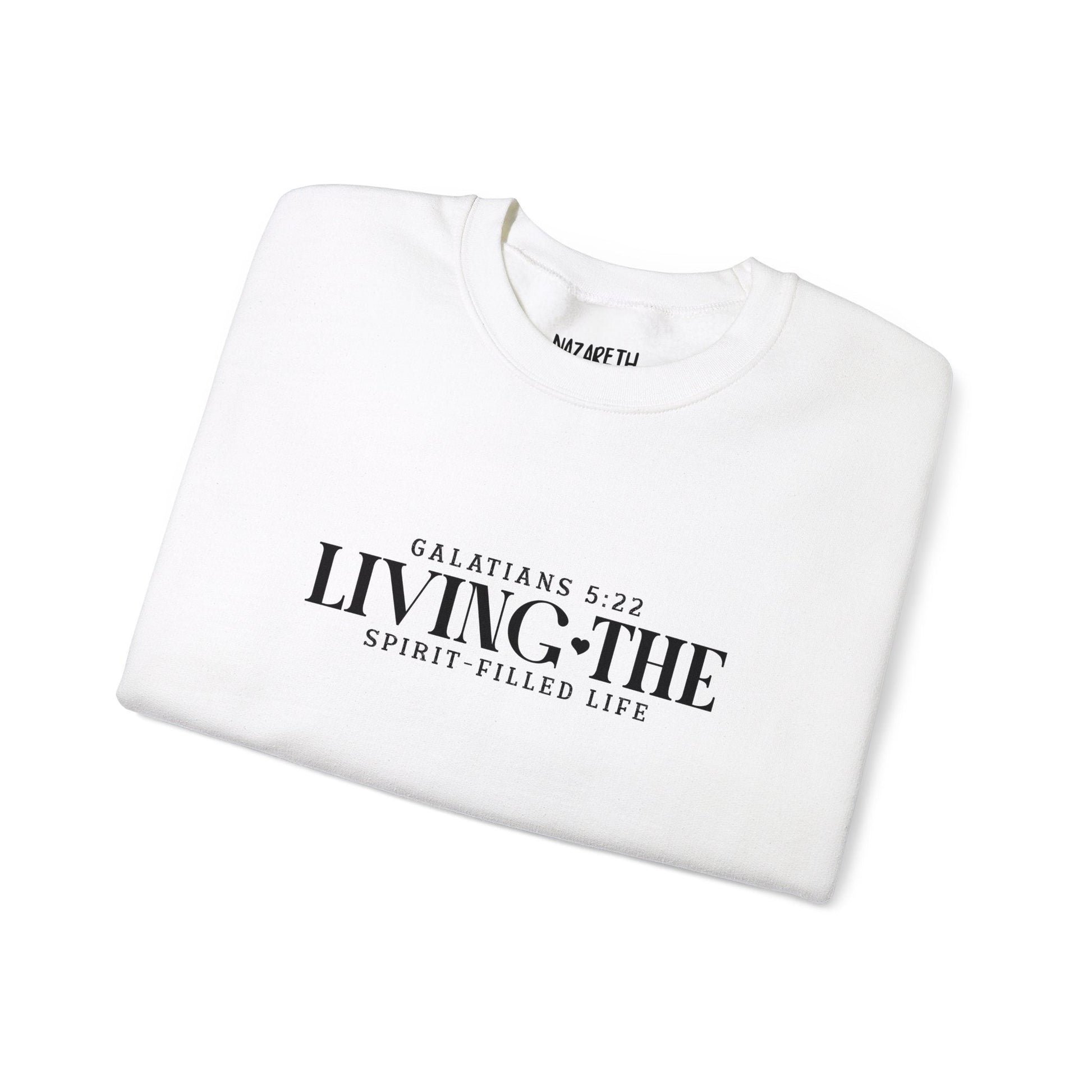 Living the Spirit - Filled Life Crewneck Sweatshirt - Sweatshirt - Nazareth Treasures