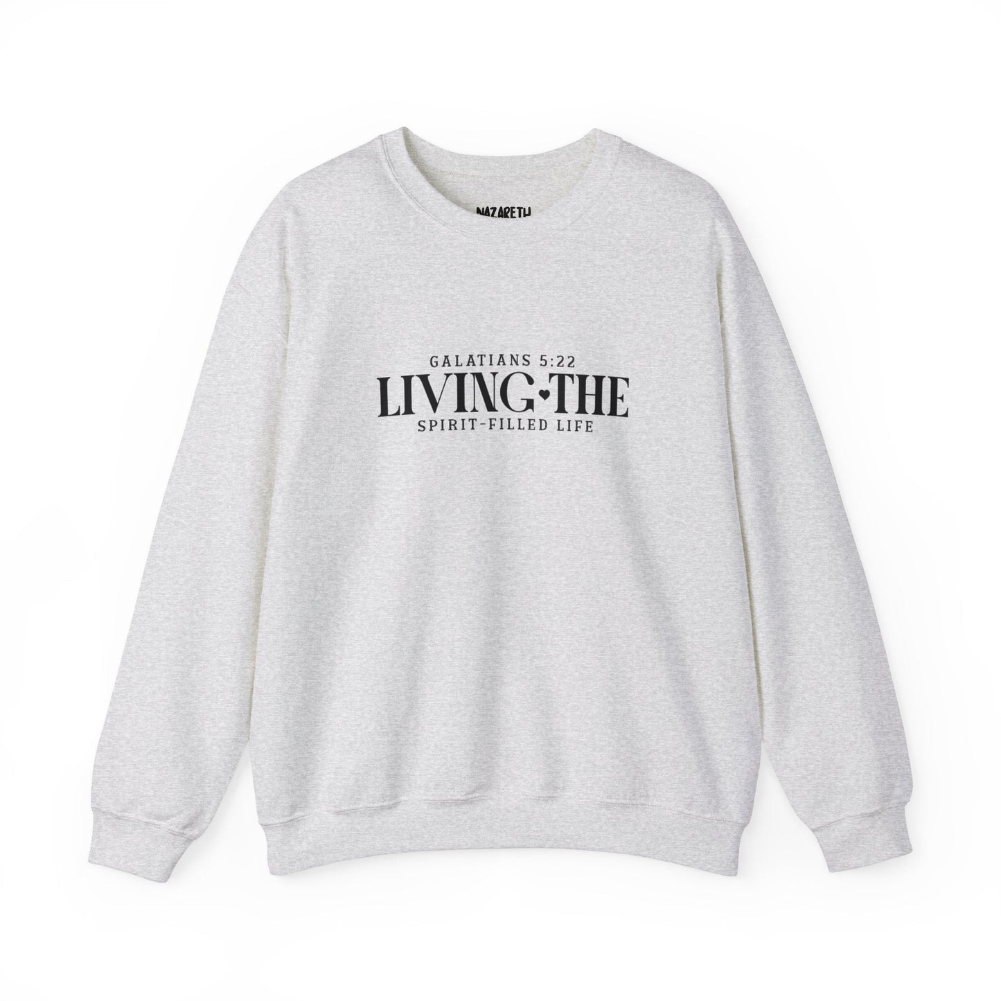 Living the Spirit - Filled Life Crewneck Sweatshirt - Sweatshirt - Nazareth Treasures