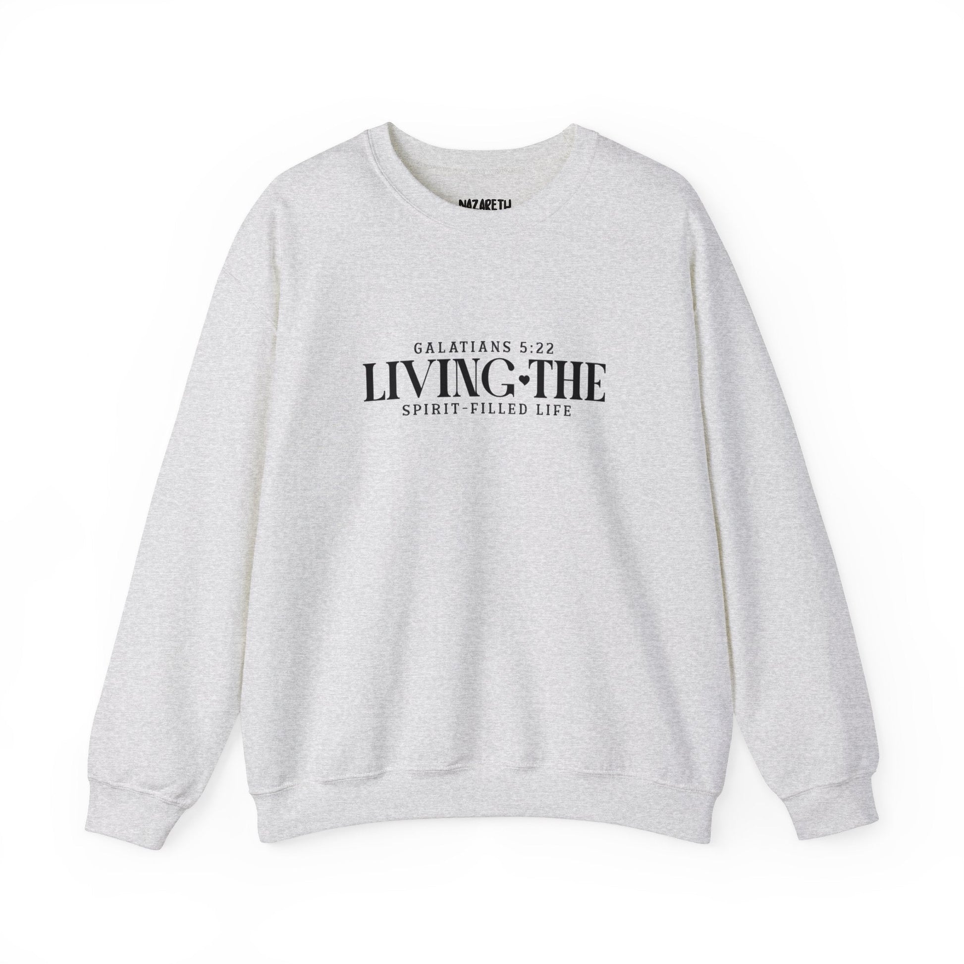 Living the Spirit - Filled Life Crewneck Sweatshirt - Sweatshirt - Nazareth Treasures