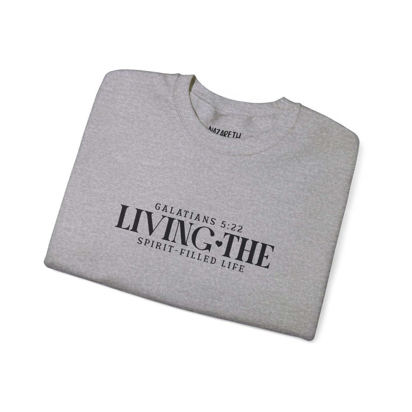Living the Spirit - Filled Life Crewneck Sweatshirt - Sweatshirt - Nazareth Treasures
