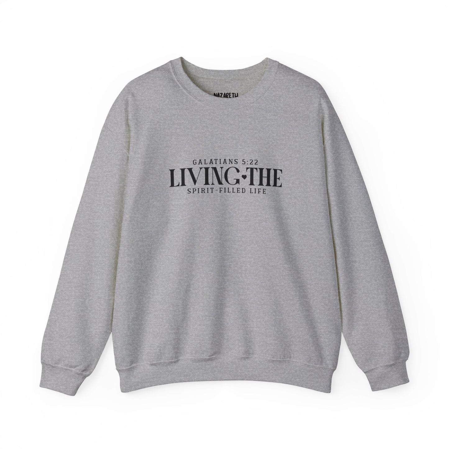 Living the Spirit - Filled Life Crewneck Sweatshirt - Sweatshirt - Nazareth Treasures