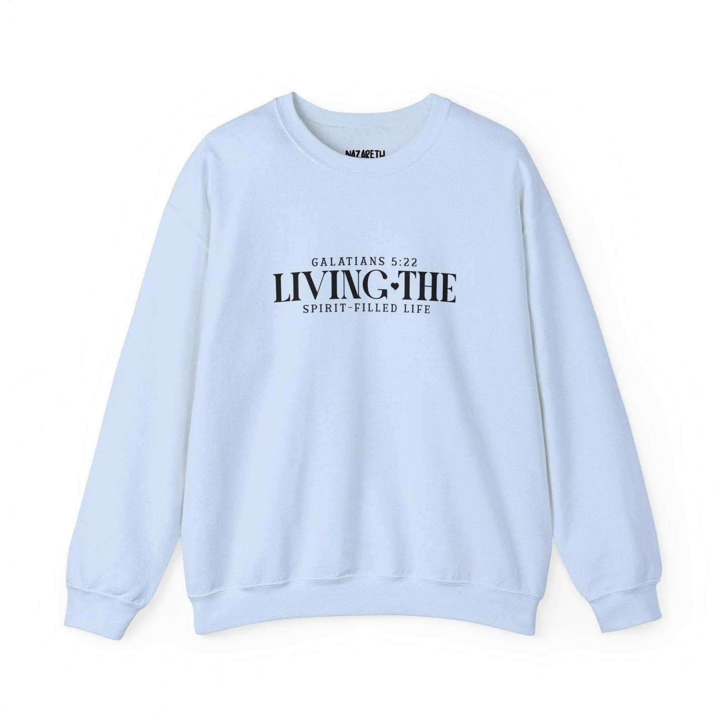 Living the Spirit - Filled Life Crewneck Sweatshirt - Sweatshirt - Nazareth Treasures