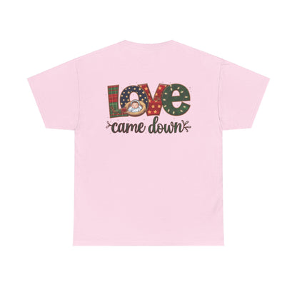 Love Came Down T-shirt - T-Shirt - Nazareth Treasures