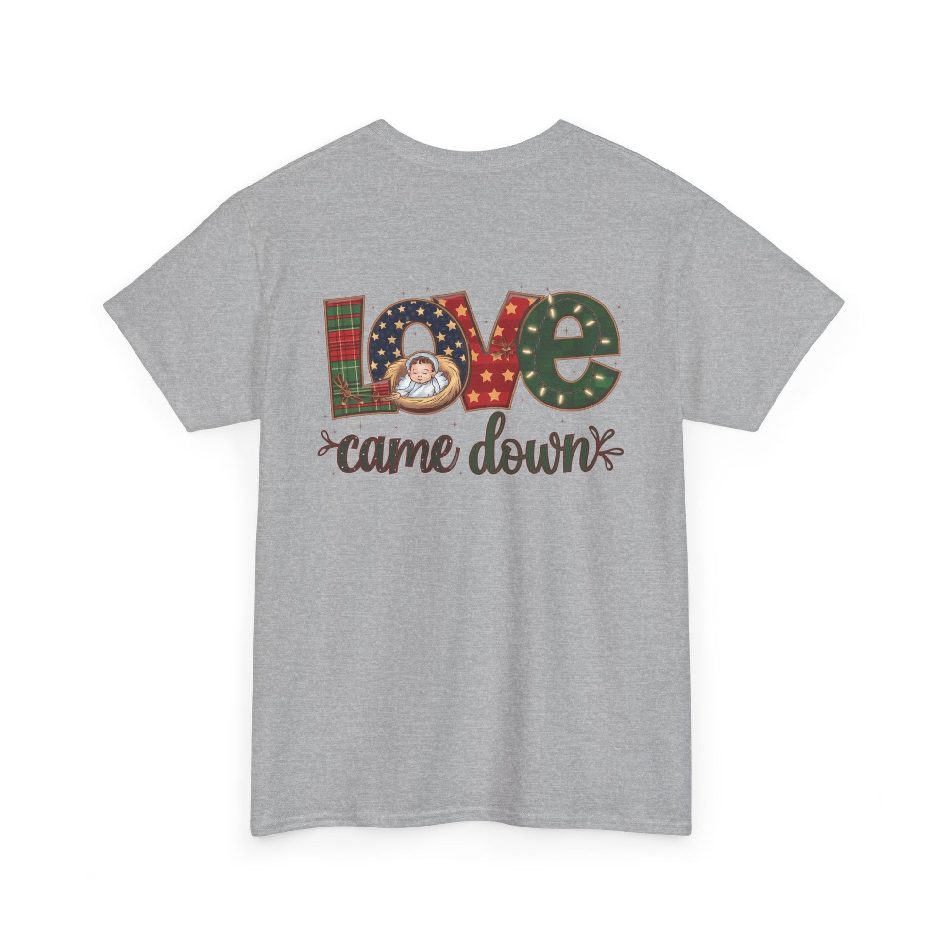 Love Came Down T-shirt - T-Shirt - Nazareth Treasures
