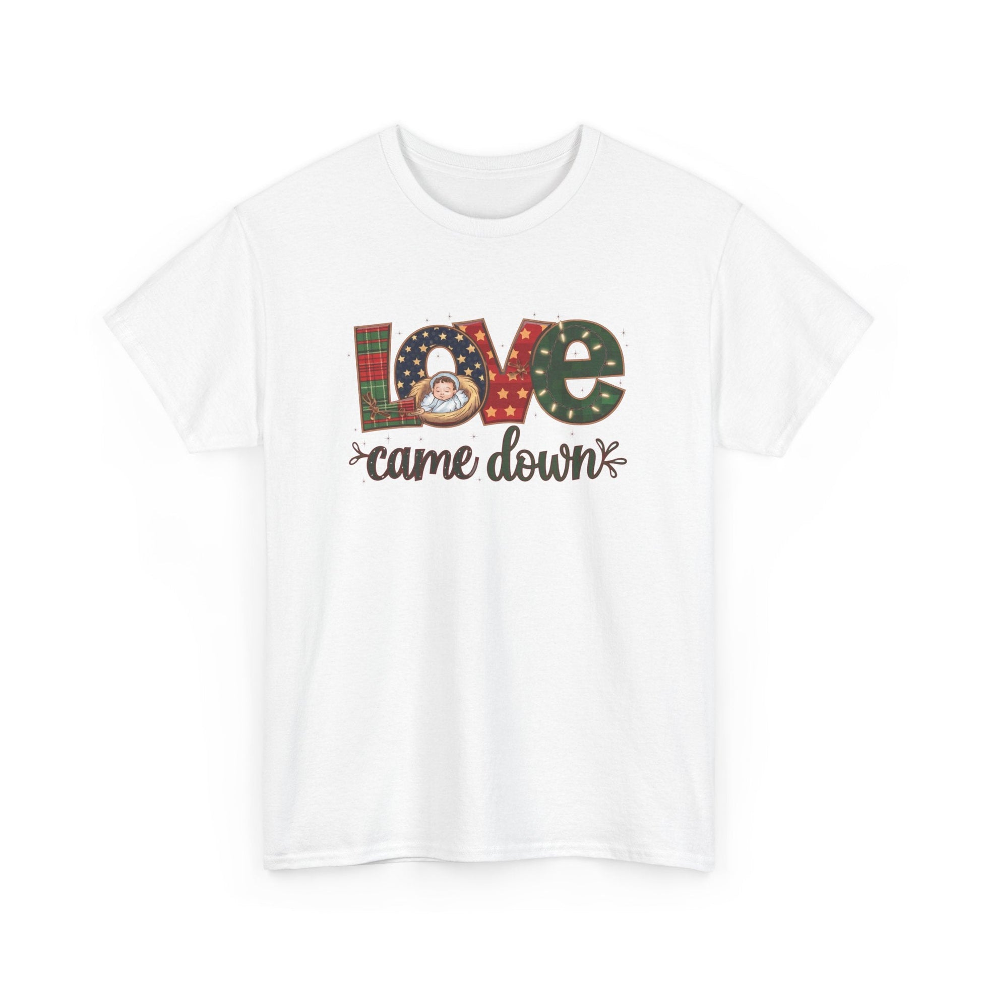 Love Came Down T-shirt - T-Shirt - Nazareth Treasures