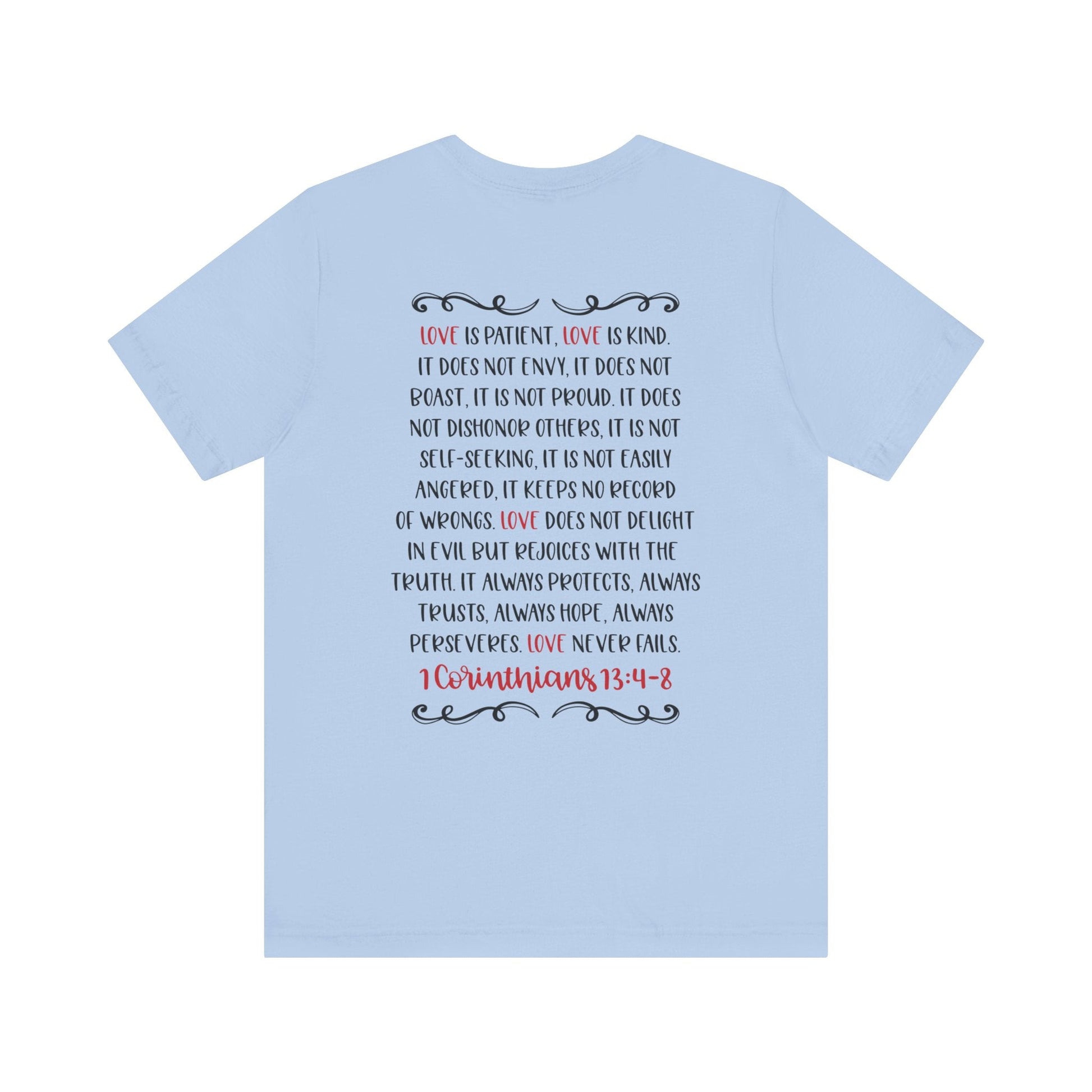 Love is patient - 1 Corinthians 13:4 - 8 - Unisex T-Shirt - T-Shirt - Nazareth Treasures