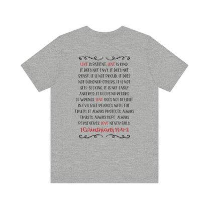 Love is patient - 1 Corinthians 13:4 - 8 - Unisex T-Shirt - T-Shirt - Nazareth Treasures