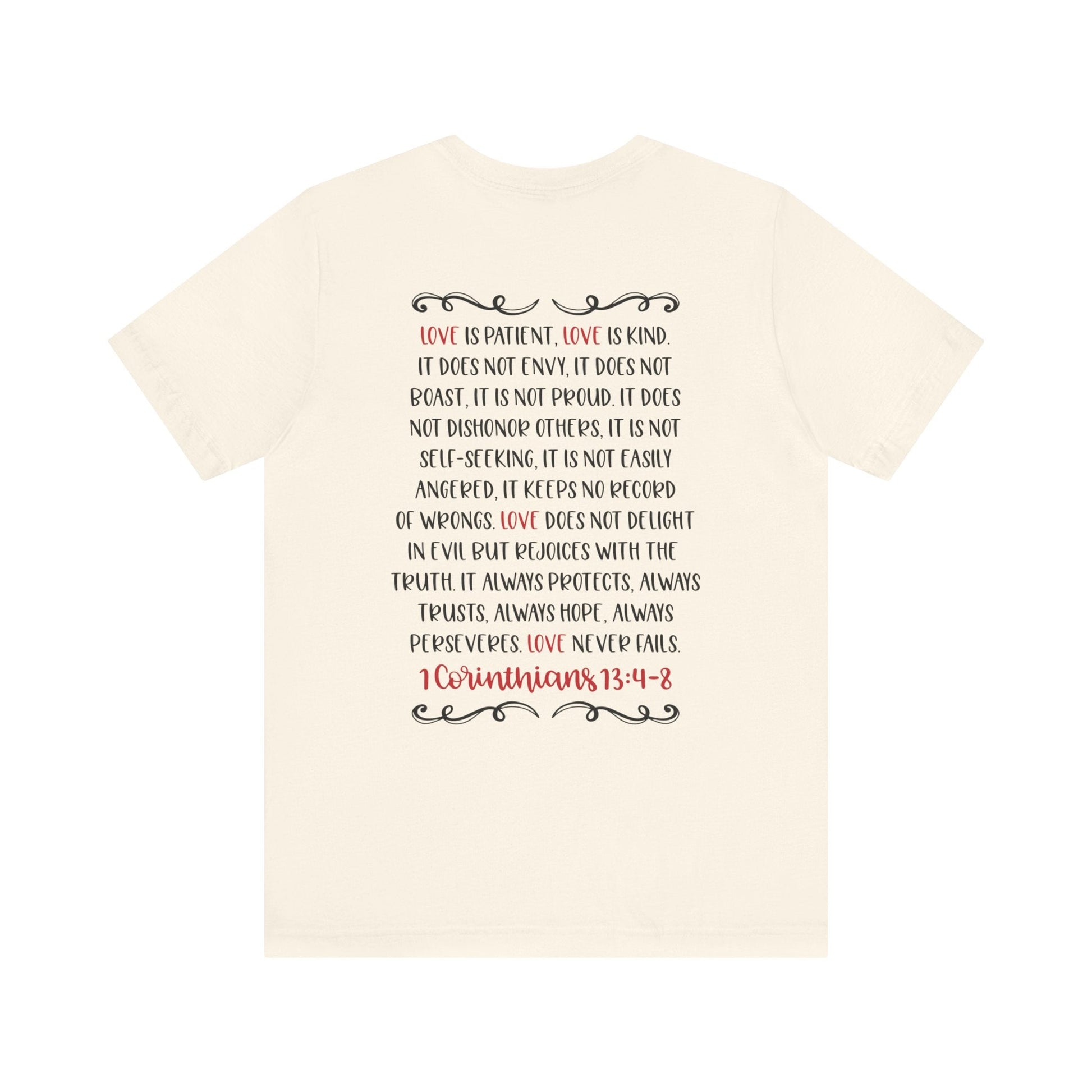 Love is patient - 1 Corinthians 13:4 - 8 - Unisex T-Shirt - T-Shirt - Nazareth Treasures