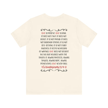 Love is patient - 1 Corinthians 13:4 - 8 - Unisex T-Shirt - T-Shirt - Nazareth Treasures