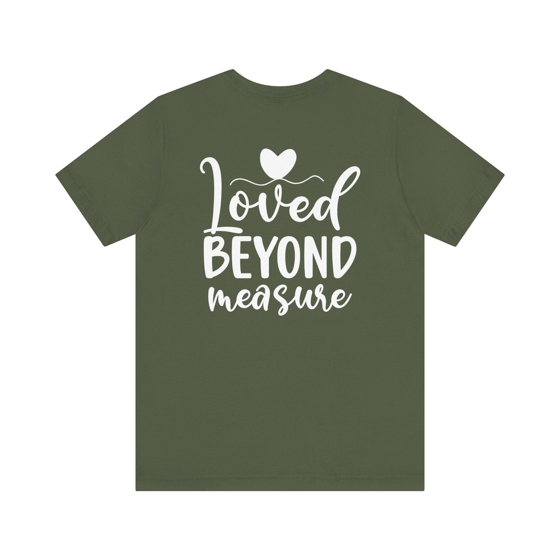 Loved Beyond Measure - Unisex T-Shirt - T-Shirt - Nazareth Treasures