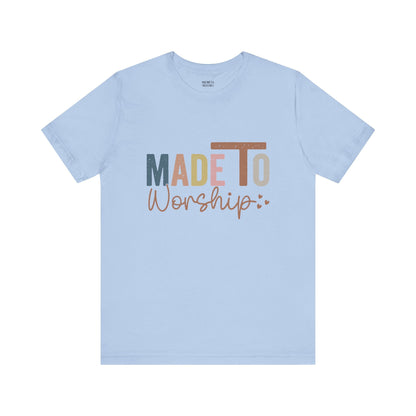 Made To Worship - Unisex T-Shirt - T-Shirt - Nazareth Treasures