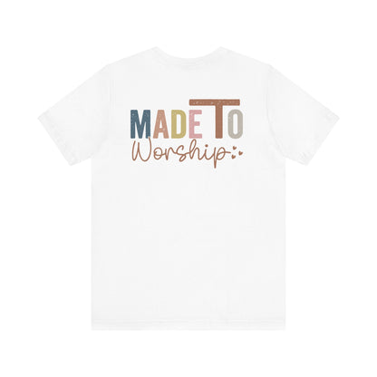 Made To Worship - Unisex T-Shirt - T-Shirt - Nazareth Treasures