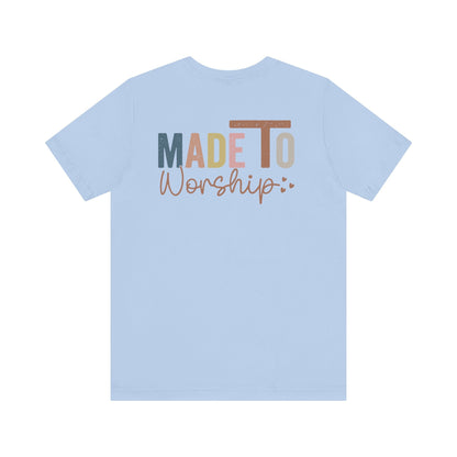 Made To Worship - Unisex T-Shirt - T-Shirt - Nazareth Treasures