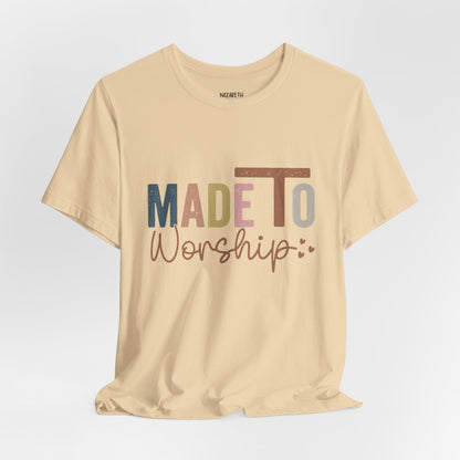 Made To Worship - Unisex T-Shirt - T-Shirt - Nazareth Treasures