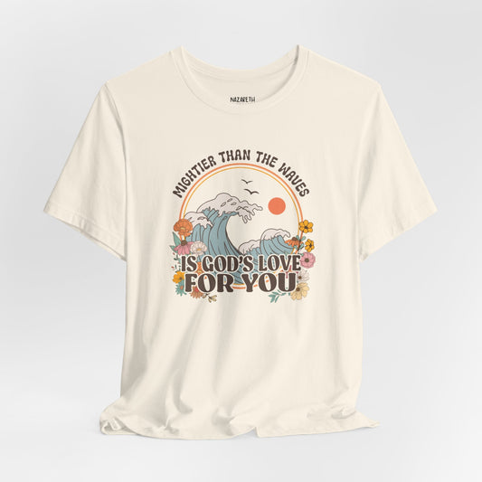 Mightier than the waves T-shirt - T-Shirt - Nazareth Treasures